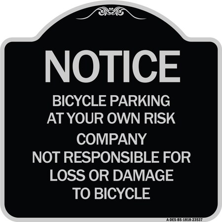 Signmission Bicycle Parking at Your Own Risk Company Not Responsible for Loss or Damage to, A-DES-BS-1818-23537 A-DES-BS-1818-23537
